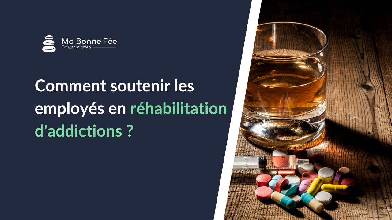 Comment soutenir les employés en réhabilitation d'addictions