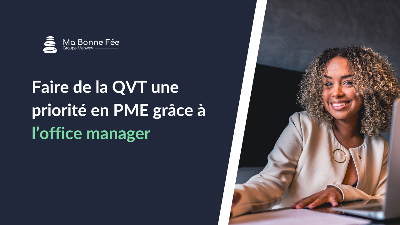 Faire de la QVT une priorité en PME grâce à l’office manager 