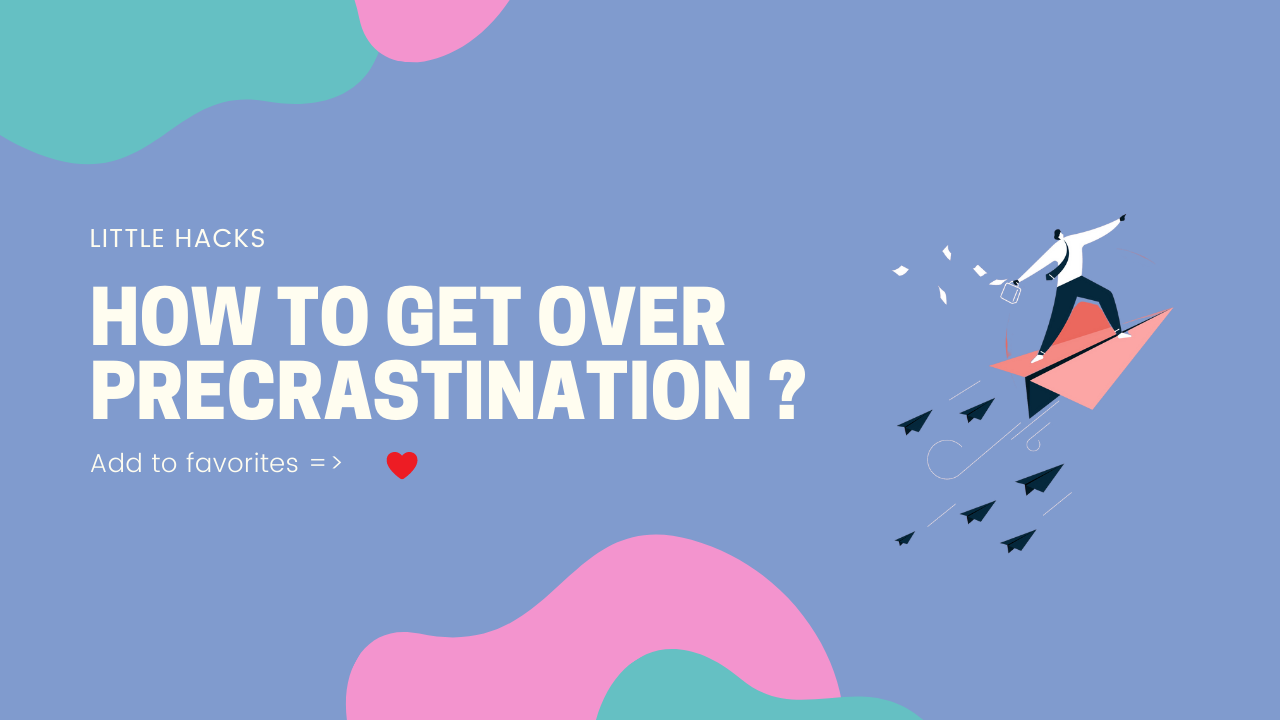 How to get over precrastination